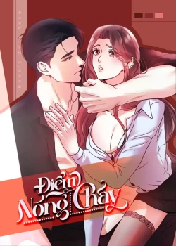 [18+] Điểm Nóng Chảy